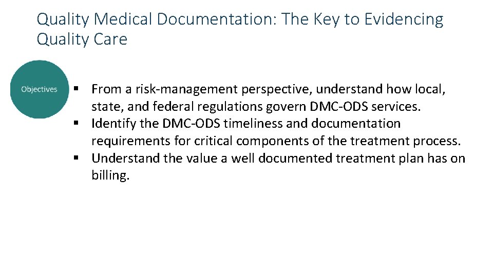 Quality Medical Documentation: The Key to Evidencing Quality Care § From a risk-management perspective,