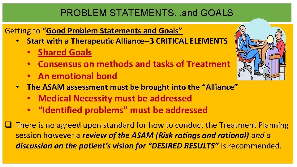 PROBLEM STATEMENTS. . and GOALS Getting to “Good Problem Statements and Goals” • Start