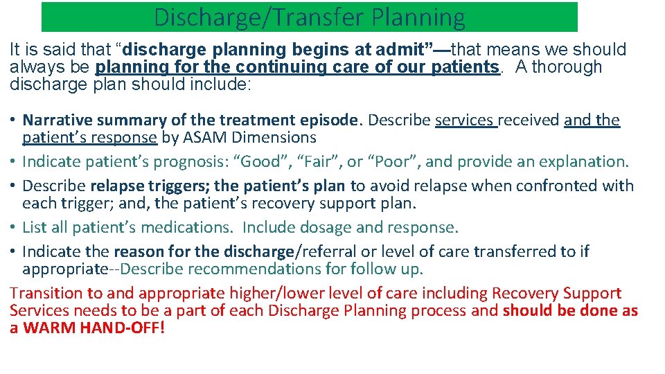 Discharge/Transfer Planning It is said that “discharge planning begins at admit”—that means we should