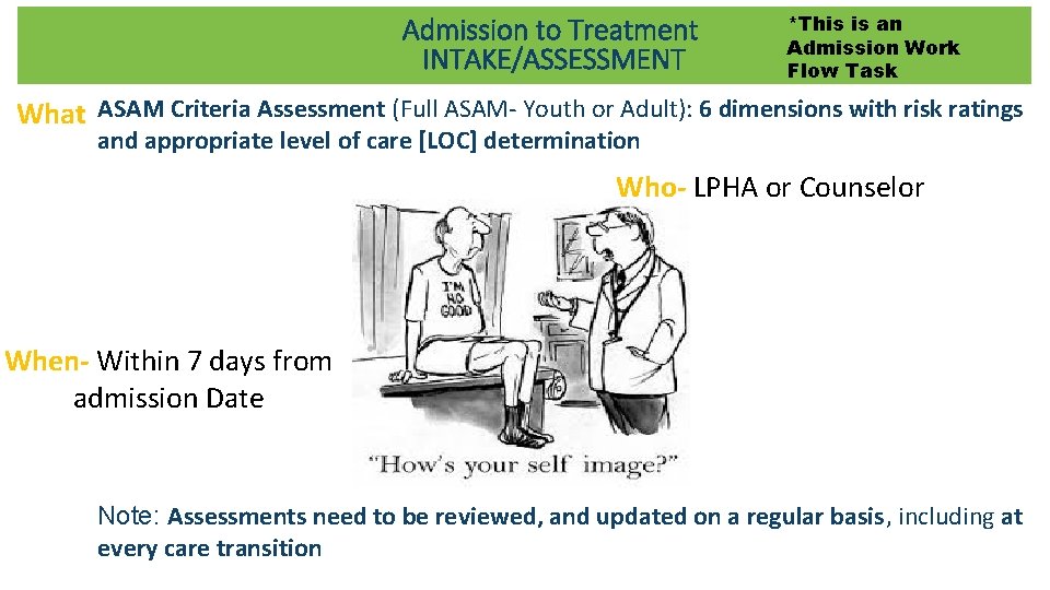 Admission to Treatment INTAKE/ASSESSMENT *This is an Admission Work Flow Task What ASAM Criteria