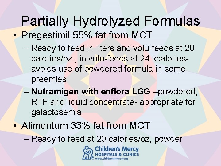 Partially Hydrolyzed Formulas • Pregestimil 55% fat from MCT – Ready to feed in