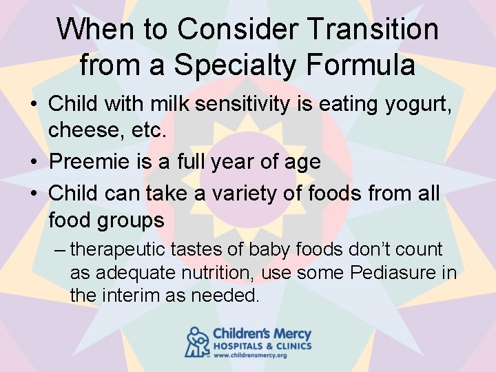 When to Consider Transition from a Specialty Formula • Child with milk sensitivity is