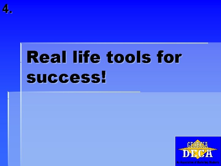 4. Real life tools for success! 