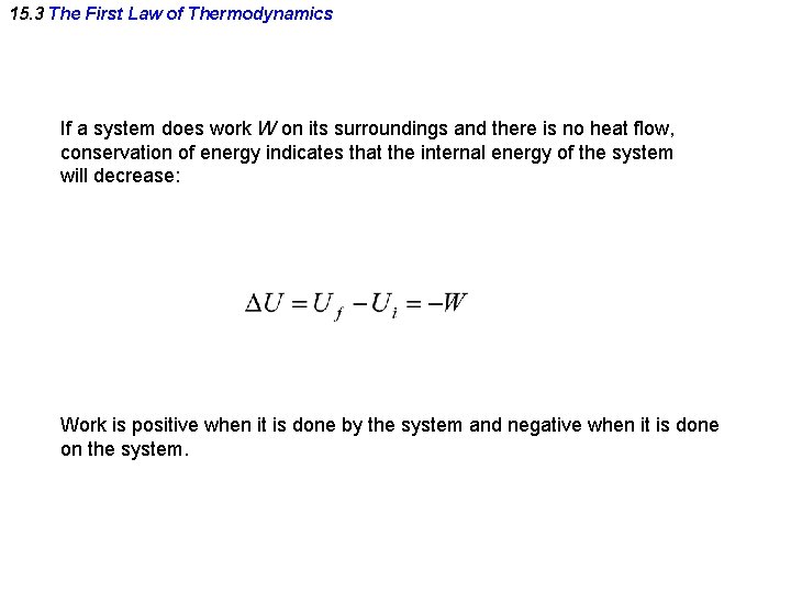 15. 3 The First Law of Thermodynamics If a system does work W on