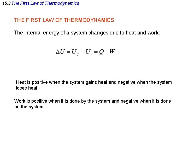 15. 3 The First Law of Thermodynamics THE FIRST LAW OF THERMODYNAMICS The internal