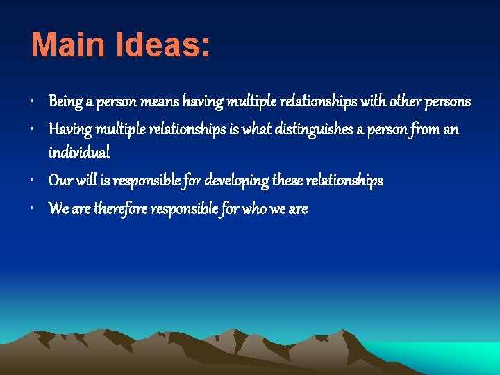 Main Ideas: • Being a person means having multiple relationships with other persons •