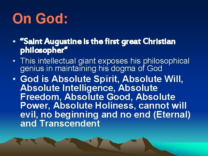 On God: • “Saint Augustine is the first great Christian philosopher” • This intellectual