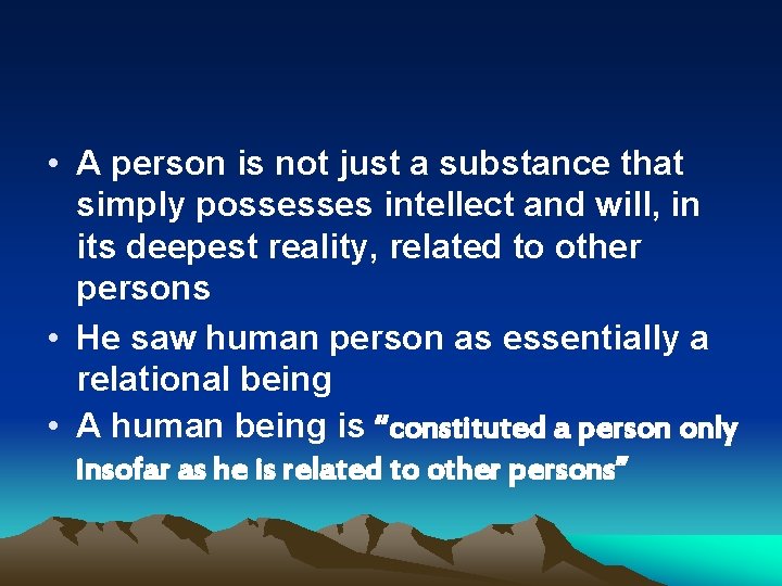  • A person is not just a substance that simply possesses intellect and