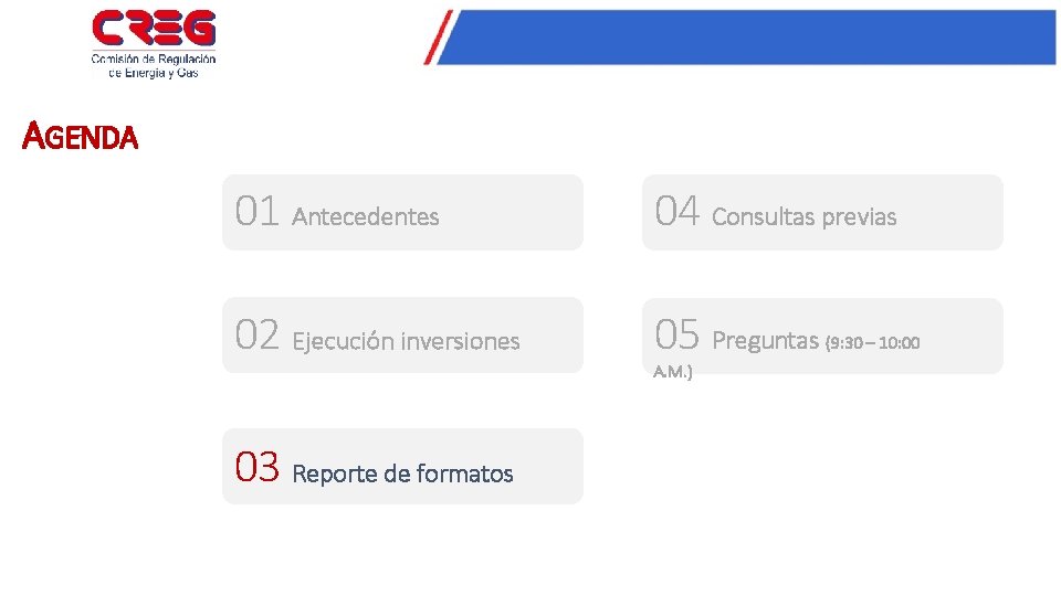 AGENDA 01 Antecedentes 04 Consultas previas 02 Ejecución inversiones 05 Preguntas 03 Reporte de