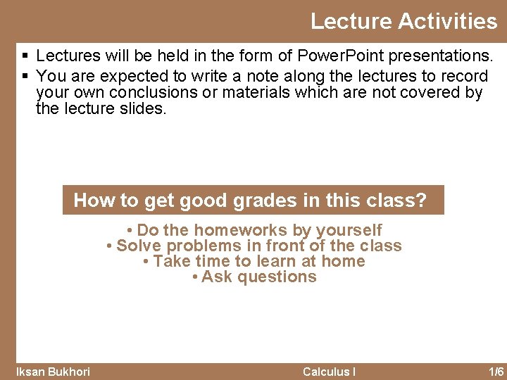 Lecture Activities § Lectures will be held in the form of Power. Point presentations.