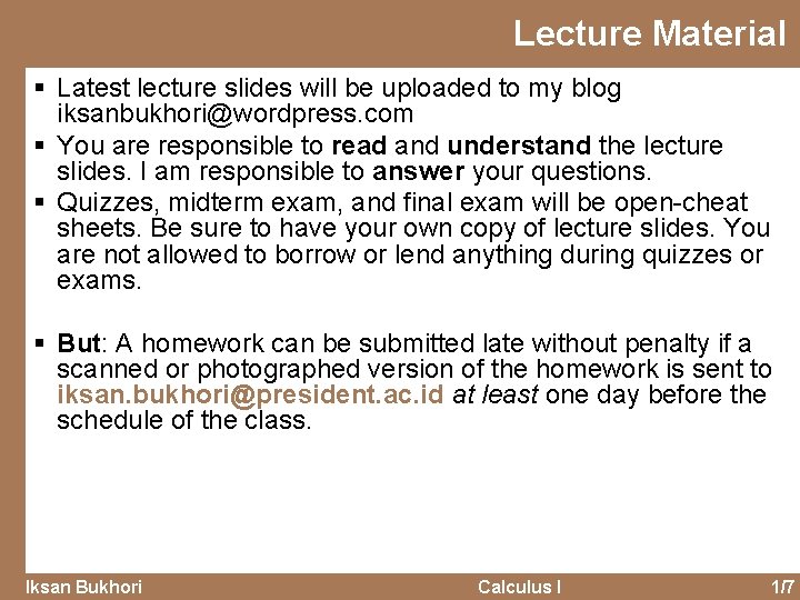 Lecture Material § Latest lecture slides will be uploaded to my blog iksanbukhori@wordpress. com