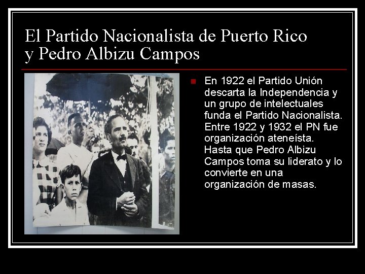 El Partido Nacionalista de Puerto Rico y Pedro Albizu Campos n En 1922 el