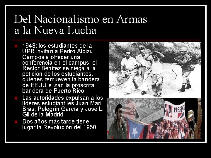 Del Nacionalismo en Armas a la Nueva Lucha n n n 1948: los estudiantes