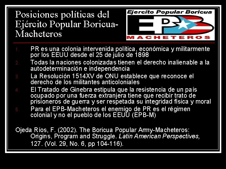 Posiciones políticas del Ejército Popular Boricua. Macheteros 1. 2. 3. 4. 5. PR es