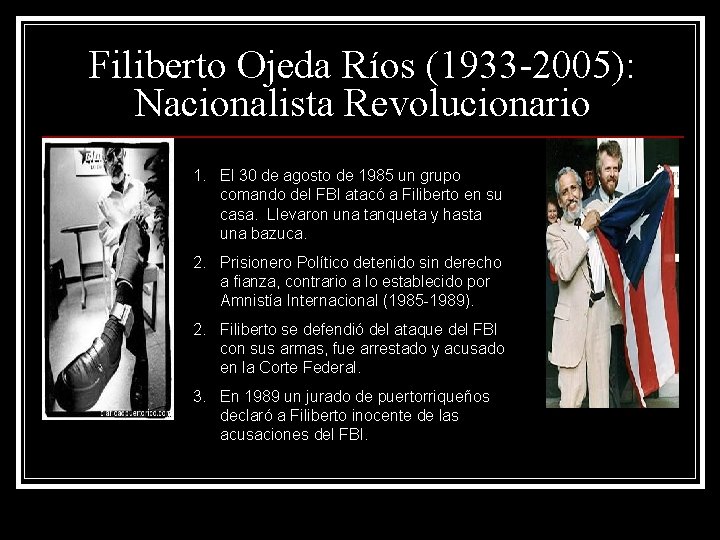 Filiberto Ojeda Ríos (1933 -2005): Nacionalista Revolucionario 1. El 30 de agosto de 1985