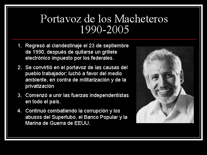 Portavoz de los Macheteros 1990 -2005 1. Regresó al clandestinaje el 23 de septiembre