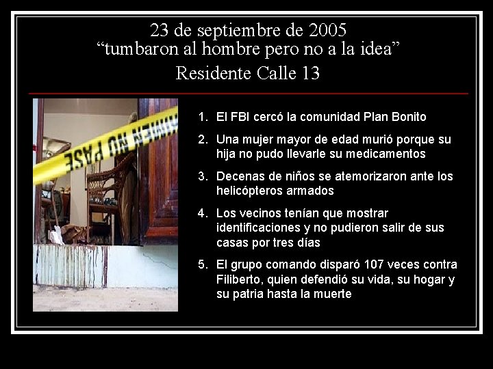 23 de septiembre de 2005 “tumbaron al hombre pero no a la idea” Residente
