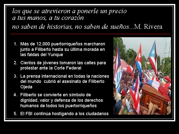 los que se atrevieron a ponerle un precio a tus manos, a tu corazón