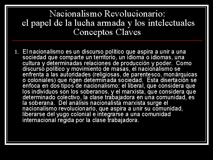 Nacionalismo Revolucionario: el papel de la lucha armada y los intelectuales Conceptos Claves 1.