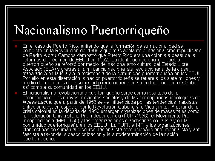 Nacionalismo Puertorriqueño n n En el caso de Puerto Rico, entiendo que la formación