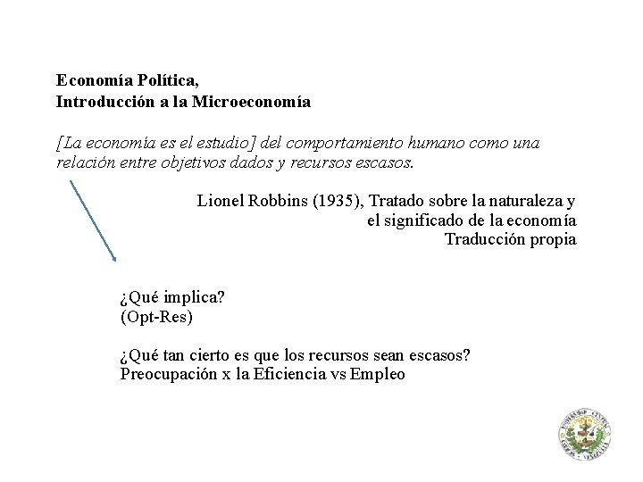 Economía Política, Introducción a la Microeconomía [La economía es el estudio] del comportamiento humano