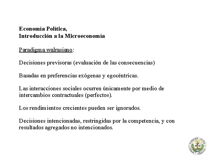 Economía Política, Introducción a la Microeconomía Paradigma walrasiano: Decisiones previsoras (evaluación de las consecuencias)