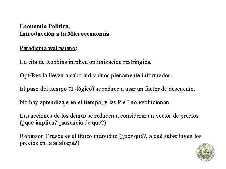 Economía Política, Introducción a la Microeconomía Paradigma walrasiano: La cita de Robbins implica optimización