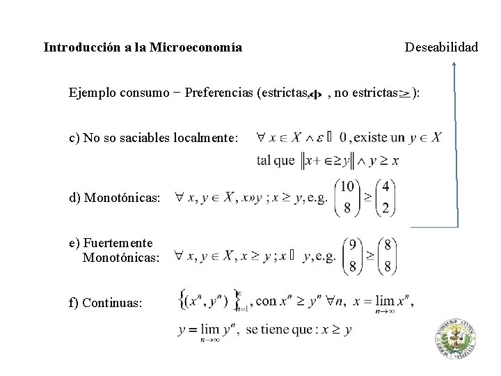 Introducción a la Microeconomía Deseabilidad Ejemplo consumo − Preferencias (estrictas, , no estrictas ):