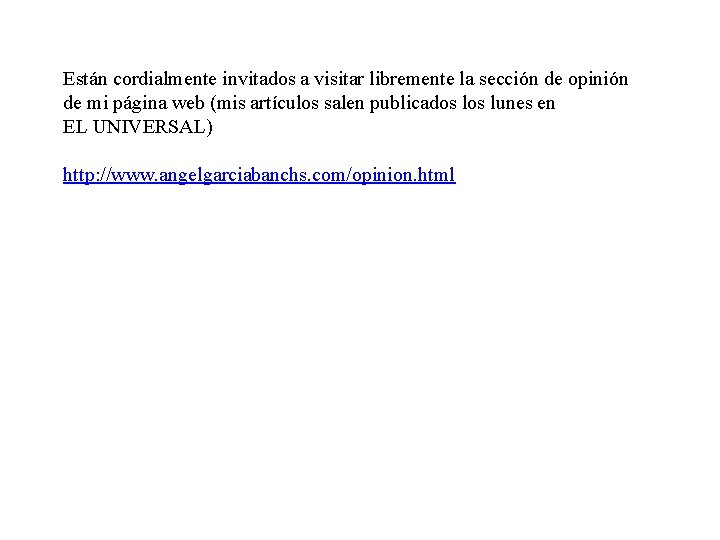Están cordialmente invitados a visitar libremente la sección de opinión de mi página web