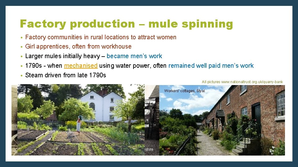 Factory production – mule spinning • Factory communities in rural locations to attract women