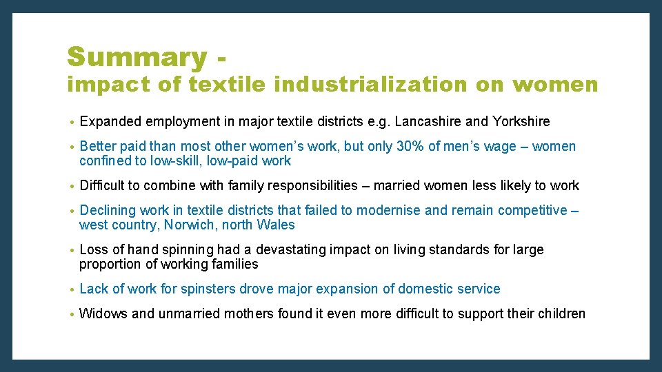 Summary - impact of textile industrialization on women • Expanded employment in major textile