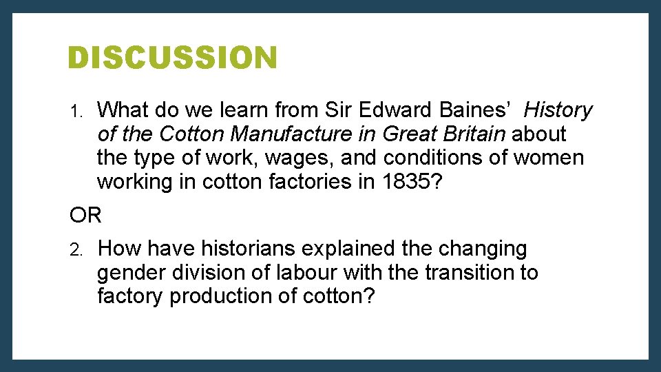 DISCUSSION 1. What do we learn from Sir Edward Baines’ History of the Cotton