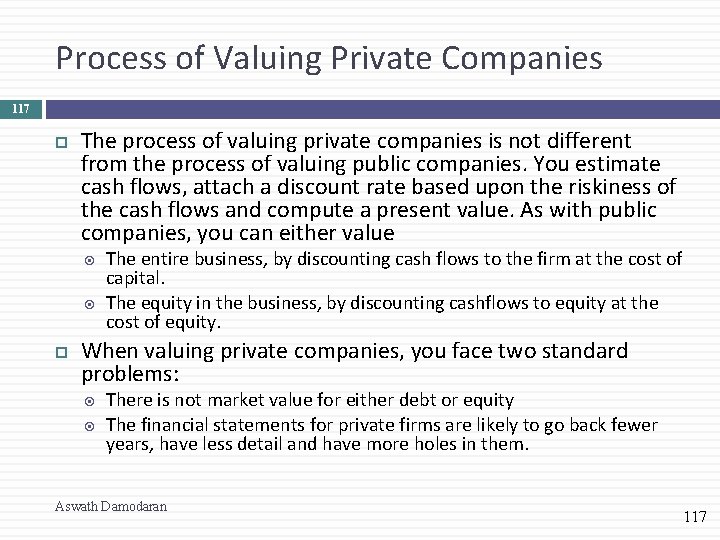 Process of Valuing Private Companies 117 The process of valuing private companies is not