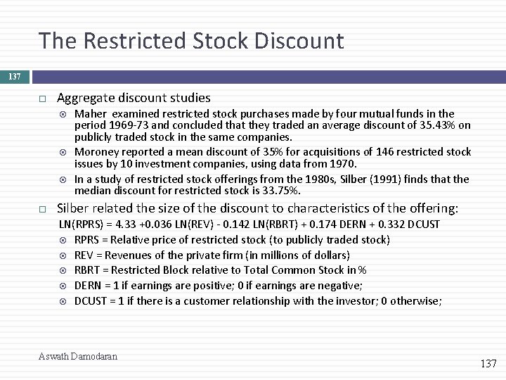 The Restricted Stock Discount 137 Aggregate discount studies Maher examined restricted stock purchases made