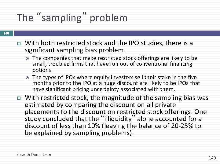 The “sampling” problem 140 With both restricted stock and the IPO studies, there is