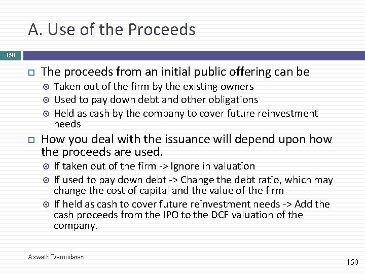A. Use of the Proceeds 150 The proceeds from an initial public offering can
