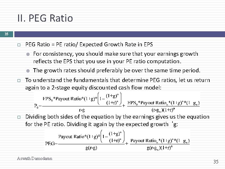 II. PEG Ratio 35 PEG Ratio = PE ratio/ Expected Growth Rate in EPS