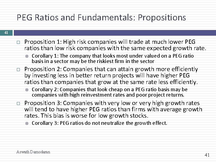 PEG Ratios and Fundamentals: Propositions 41 Proposition 1: High risk companies will trade at PEG Ratios and Fundamentals: Propositions 41 Proposition 1: High risk companies will trade at
