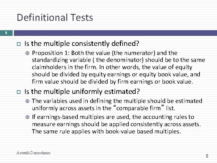 Definitional Tests 8 Is the multiple consistently defined? Proposition 1: Both the value (the