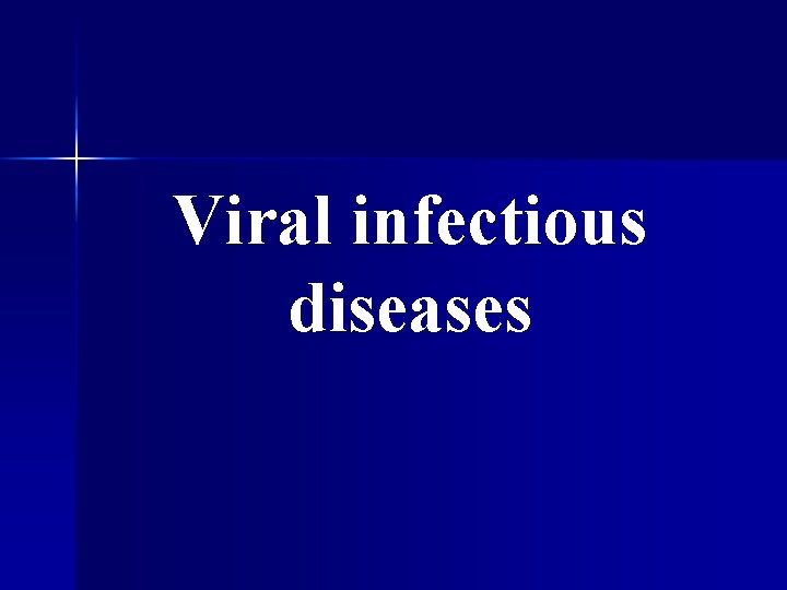 Viral infectious diseases 