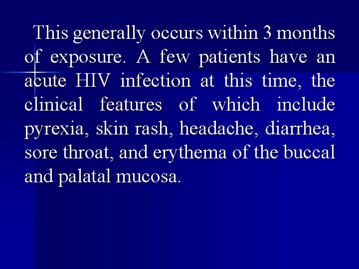  This generally occurs within 3 months of exposure. A few patients have an