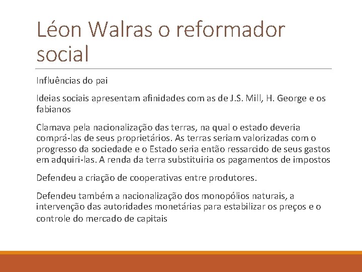 Léon Walras o reformador social Influências do pai Ideias sociais apresentam afinidades com as