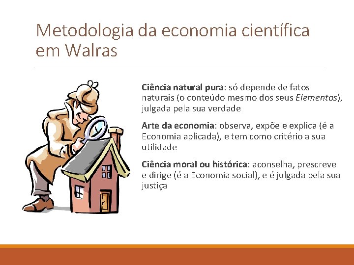 Metodologia da economia científica em Walras Ciência natural pura: só depende de fatos naturais