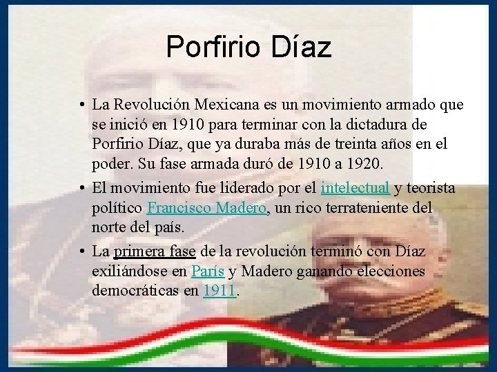 Porfirio Díaz • La Revolución Mexicana es un movimiento armado que se inició en