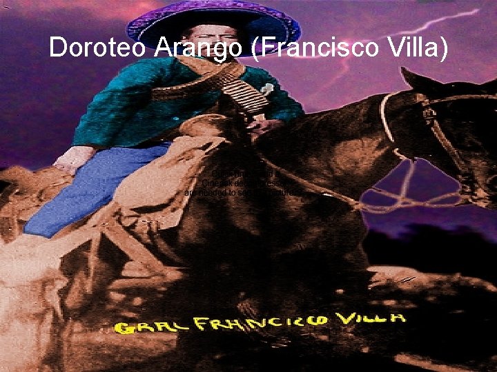 Doroteo Arango (Francisco Villa) 