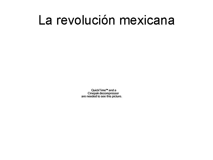 La revolución mexicana 