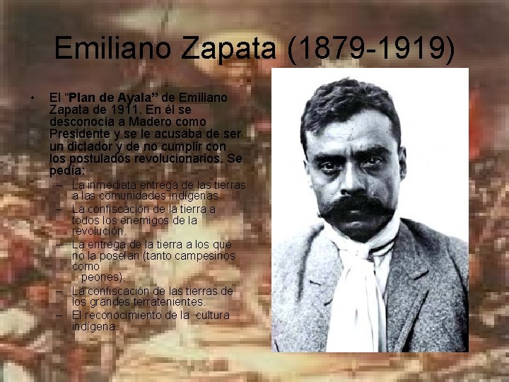 Emiliano Zapata (1879 -1919) • El “Plan de Ayala” de Emiliano Zapata de 1911.