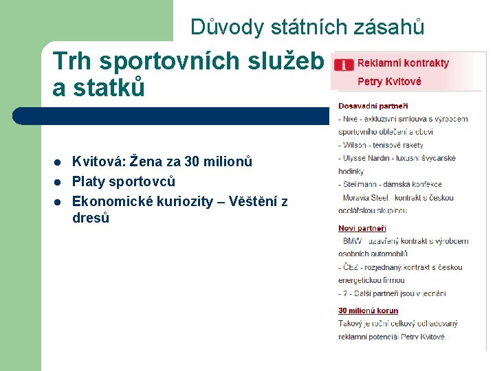 Důvody státních zásahů Trh sportovních služeb a statků l l l Kvitová: Žena za