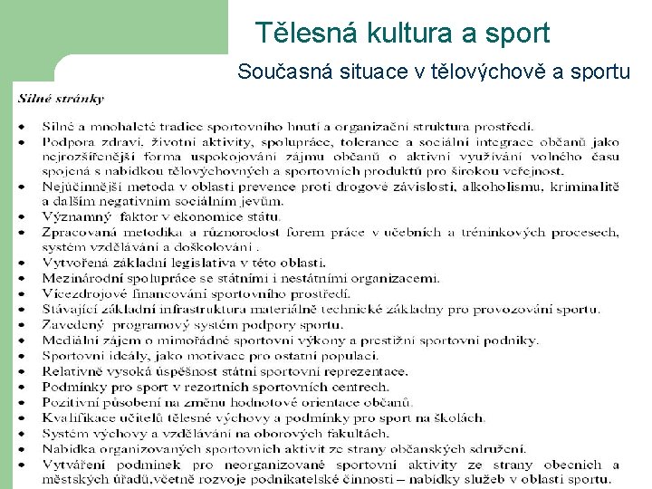 Tělesná kultura a sport Současná situace v tělovýchově a sportu 