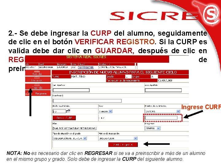 2. - Se debe ingresar la CURP del alumno, seguidamente de clic en el